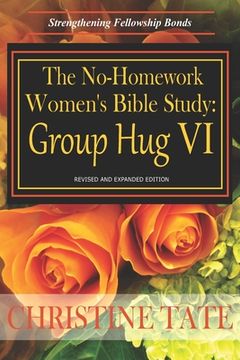 portada The No-Homework Women's Bible Study: Group Hug VI (en Inglés)