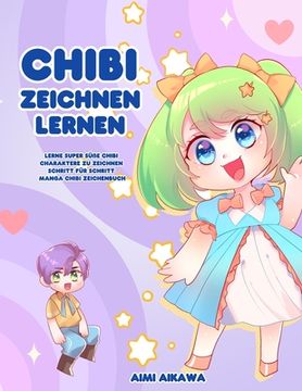 portada Chibi zeichnen lernen: Lerne super süße Chibi Charaktere zu zeichnen - Schritt für Schritt Manga Chibi Zeichenbuch (in German)