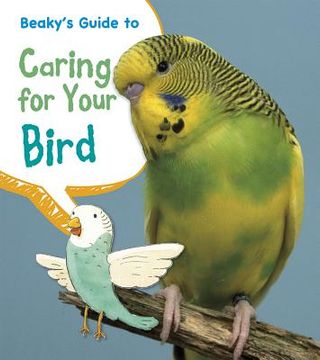 portada Beaky's Guide to Caring for Your Bird (en Inglés)