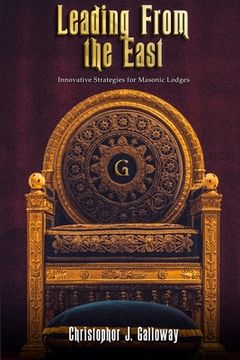 portada Leading From the East: Innovative Strategies for Masonic Lodges (en Inglés)