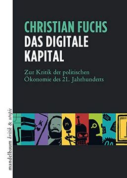 portada Das Digitale Kapital: Zur Kritik der Politischen Ökonomie des 21. Jahrhunderts