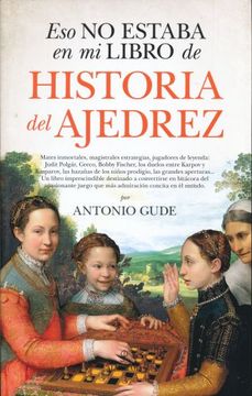 portada Eso no Estaba en mi Libro de Historia del Ajedrez (in Spanish)
