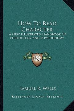 portada how to read character: a new illustrated handbook of phrenology and physiognomy (en Inglés)