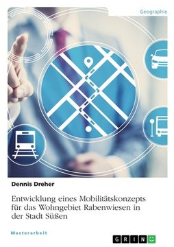 portada Entwicklung eines Mobilitätskonzepts für das Wohngebiet Rabenwiesen in der Stadt Süßen (en Alemán)