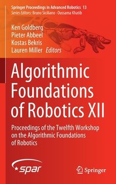 portada Algorithmic Foundations of Robotics XII: Proceedings of the Twelfth Workshop on the Algorithmic Foundations of Robotics (en Inglés)