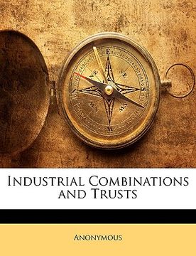 portada industrial combinations and trusts (en Inglés)