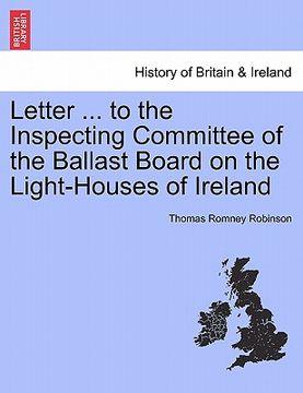 portada letter ... to the inspecting committee of the ballast board on the light-houses of ireland (in English)