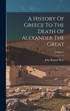 portada A History Of Greece To The Death Of Alexander The Great; Volume 2 (en Inglés)
