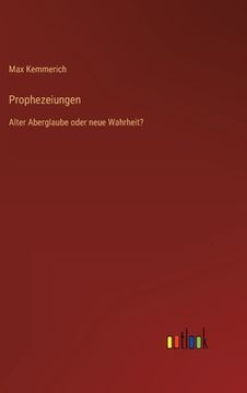 portada Prophezeiungen: Alter Aberglaube oder neue Wahrheit? (en Alemán)