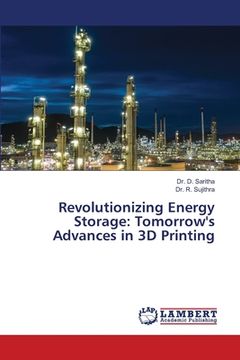 portada Revolutionizing Energy Storage: Tomorrow's Advances in 3D Printing (en Inglés)