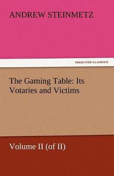 portada the gaming table: its votaries and victims (in English)