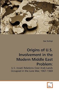 portada origins of u.s. involvement in the modern middle east problem (en Inglés)
