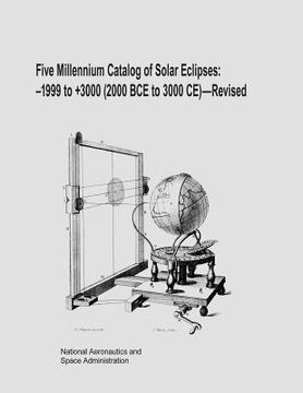 portada Five Millennium Catalog of Solar Eclipses: -1999 to +3000 (2000 BCE to 3000 CE) - Revised (en Inglés)