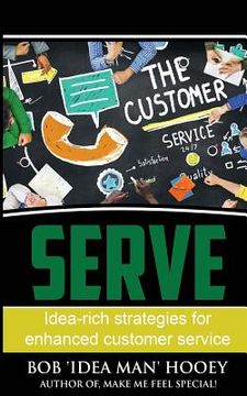 portada Serve!: Idea-Rich Strategies for Enhanced Customer Service