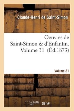portada Oeuvres de Saint-Simon & d'Enfantin. Volume 31 (en Francés)