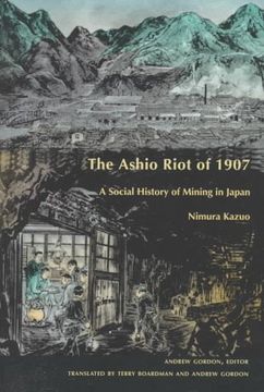 portada The Ashio Riot of 1907: A Social History of Mining in Japan (Comparative and International Working-Class History) (en Inglés)