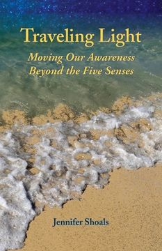 portada Traveling Light: Moving Our Awareness Beyond the Five Senses