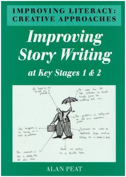 portada Improving Literacy: Creative Approaches: Improving Story Writing at Key Stages 1 and 2