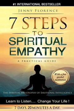 portada 7 Steps to Spiritual Empathy, a Practical Guide: The Spiritual Philosophy of Emotional Intelligence. Learn to Listen. Change your Life (en Inglés)