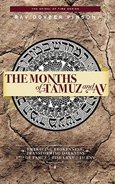 portada The Months of Tamuz and av: Embracing Brokenness - 17Th of Tamuz, Tisha B'Av, & tu B'Av, (en Inglés)