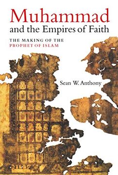 portada Muhammad and the Empires of Faith: The Making of the Prophet of Islam 