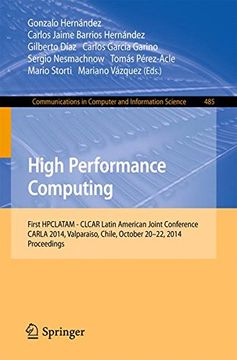 portada High Performance Computing: First Hpclatam - Clcar Latin American Joint Conference, Carla 2014, Valparaiso, Chile, October 20-22, 2014. Proceedings (Communications in Computer and Information Science) 