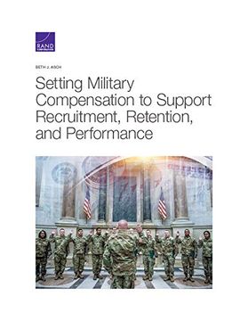portada Setting Military Compensation to Support Recruitment, Retention, and Performance (en Inglés)