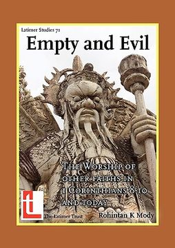 portada empty and evil: the worship of other faiths in 1 corinthians 8-10 and today (en Inglés)