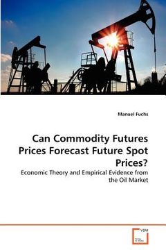 portada can commodity futures prices forecast future spot prices? (en Inglés)