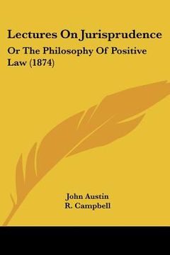 portada lectures on jurisprudence: or the philosophy of positive law (1874) (in English)