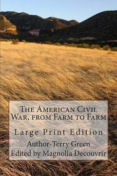 portada The American Civil War, from Farm to Farm: Large Print Edition (en Inglés)
