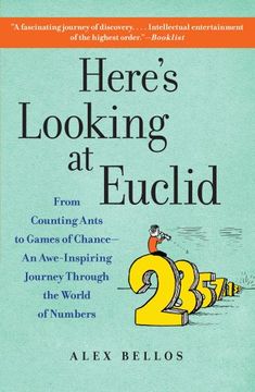 portada Here's Looking at Euclid: From Counting Ants to Games of Chance - an Awe-Inspiring Journey Through the World of Numbers (en Inglés)