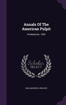 portada Annals Of The American Pulpit: Presbyterian. 1859