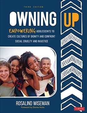 portada Owning up: Empowering Adolescents to Create Cultures of Dignity and Confront Social Cruelty and Injustice (en Inglés)