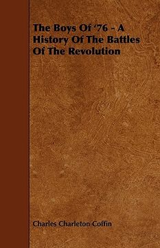 portada the boys of '76 - a history of the battles of the revolution (en Inglés)