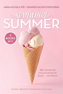 portada Somewhere Summer: 26 Kisses; How My Summer Went Up in Flames (en Inglés)