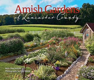 portada Amish Gardens of Lancaster County: Kitchen Gardens and Family Recipes (en Inglés)
