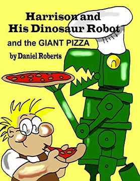 portada Harrison and his Dinosaur Robot and the Giant Pizza (en Inglés)