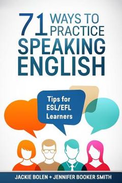 portada 71 Ways to Practice Speaking English: Tips for ESL/EFL Learners (en Inglés)