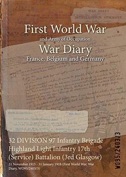 portada 32 DIVISION 97 Infantry Brigade Highland Light Infantry 17th (Service) Battalion (3rd Glasgow): 21 November 1915 - 31 January 1918 (First World War, W (en Inglés)