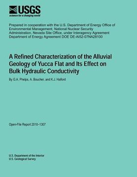 portada A Refined Characterization of the Alluvial Geology of Yucca Flat And Its Effect on Bulk Hydraulic Conductivity (en Inglés)