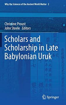 portada Scholars and Scholarship in Late Babylonian Uruk (Why the Sciences of the Ancient World Matter) (in English)