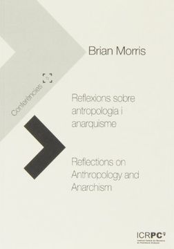 portada Reflexions Sobre Antropologia I Anarquisme (Reflections On Anthropology And Anarchism) (Publicacions de l'ICRPC)