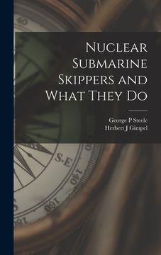 portada Nuclear Submarine Skippers and What They Do