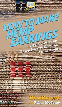 portada How to Make Hemp Earrings: A Quick Guide on Hemp Jewelry Knotting for Earrings (en Inglés)