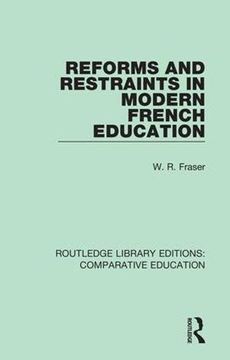 portada Reforms and Restraints in Modern French Education: Volume 5 (Routledge Library Editions: Comparative Education) (en Inglés)