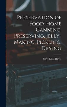 portada Preservation of Food. Home Canning, Preserving, Jelly-making, Pickling, Drying (in English)