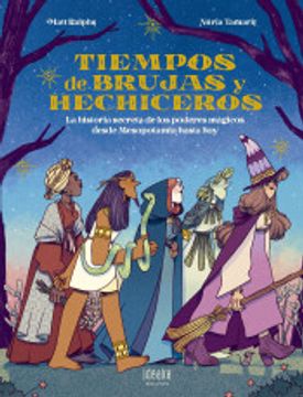 portada Tiempos de Brujas y Hechiceros: La Historia Secreta de los Poderes Mágicos Desde Mesopotamia Hasta hoy