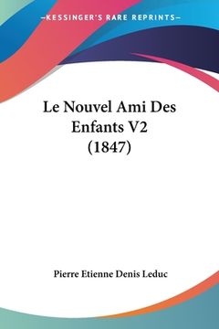 portada Le Nouvel Ami Des Enfants V2 (1847) (en Francés)