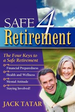 portada safe 4 retirement: the 4 keys to a safe retirement